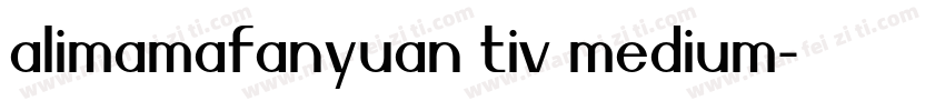 alimamafanyuan tiv medium字体转换